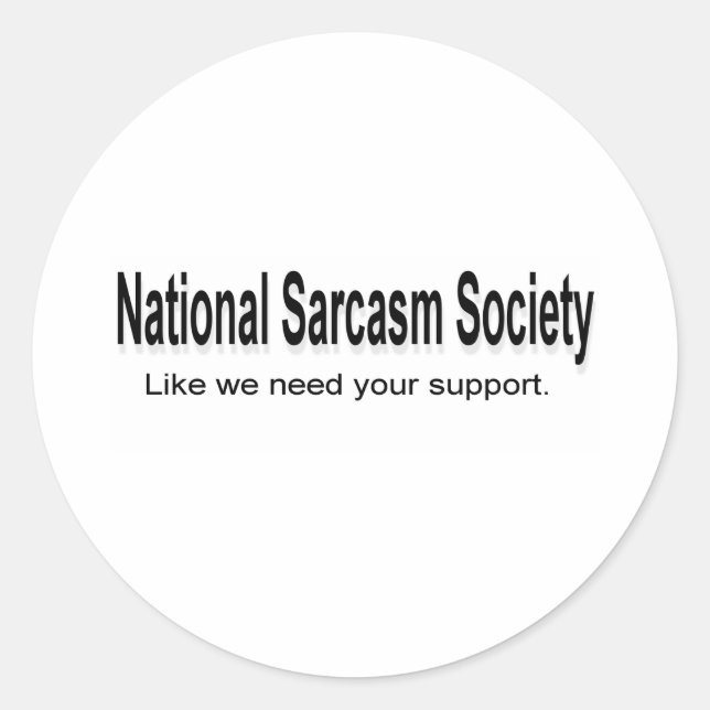 National Sarcasm Society Classic Round Sticker (Front)