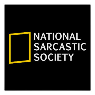 National Sarcastic Society Funny Parody Gift Poster