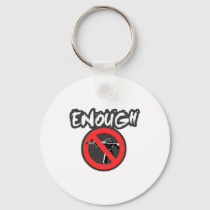 National School Walkout Shirt - Enough - Gun Contr Key Ring