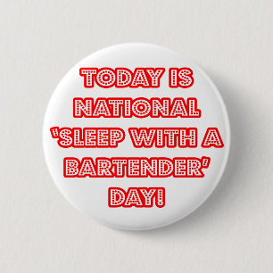National 'Sleep With a Bartender' Day 6 Cm Round Badge