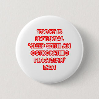 National 'Sleep With an Osteopathic Physician' Day 6 Cm Round Badge
