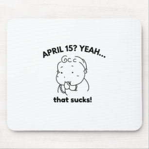 National That Sucks! Day (April 15th) Mouse Pad