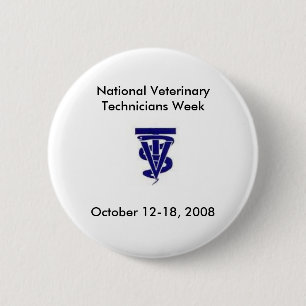 National Veterinary Technicians Week 2008 6 Cm Round Badge