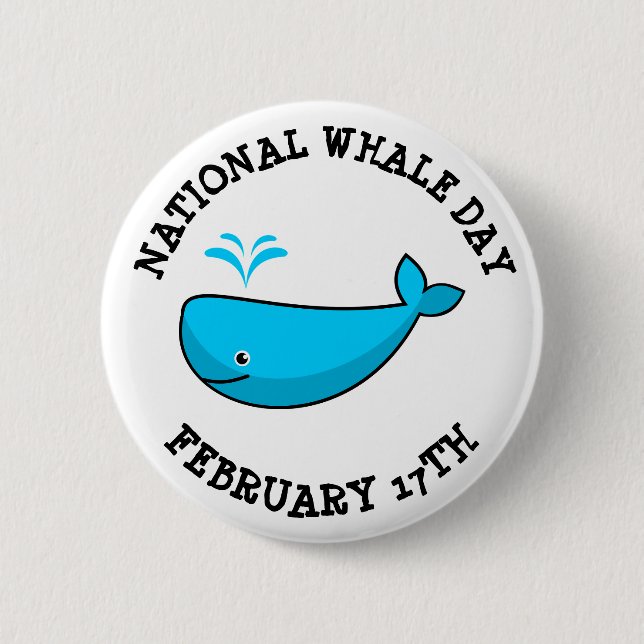National Whale Day February 17th Holidays Button (Front)