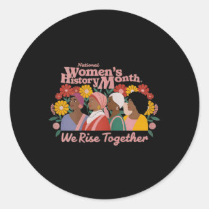 National Womens History Month Empowerment Tee Classic Round Sticker