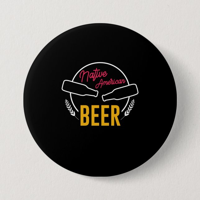 Native American Beer 7.5 Cm Round Badge (Front)