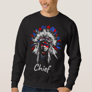 Native American Chief Native American Indian Prid Sweatshirt