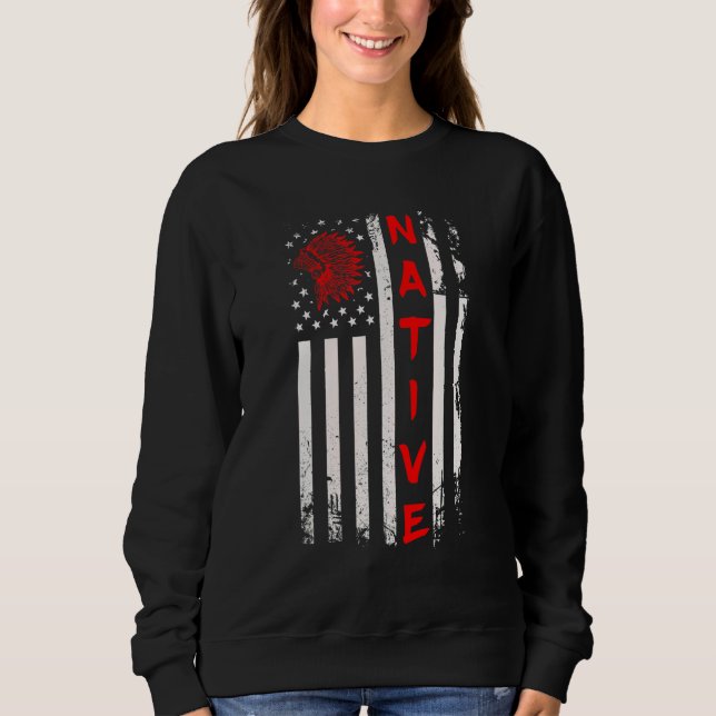 Native American Flag  Native American Sweatshirt (Front)