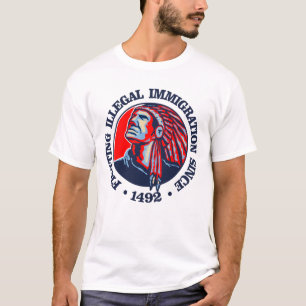 Native American (Illegal Immigration) T-Shirt