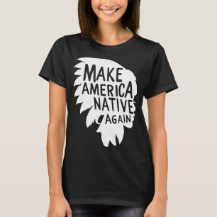 Native American Indian If Only We Had Built A Wall T-Shirt