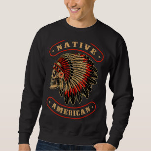 Native American Indians Chief Skull War Bonnet Fea Sweatshirt