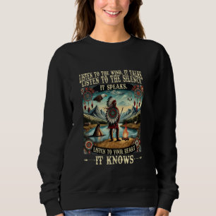 Native American Listen To The Wind Society Sweatshirt