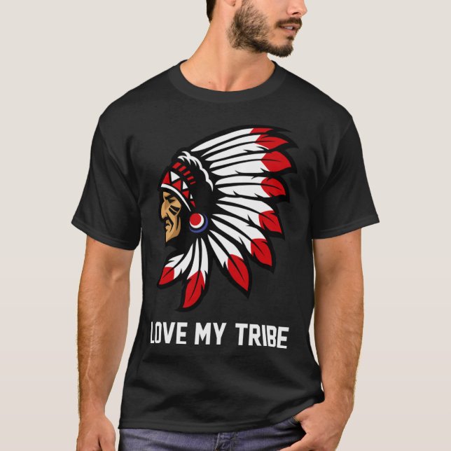 Native American Love My Tribe Indian American Prid T-Shirt (Front)