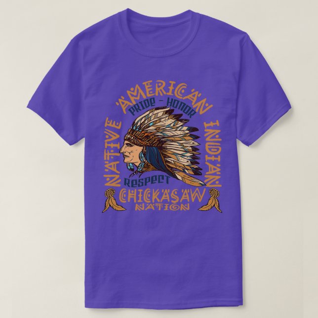 Native American Pride Honour and Respect Chickasaw T-Shirt (Design Front)