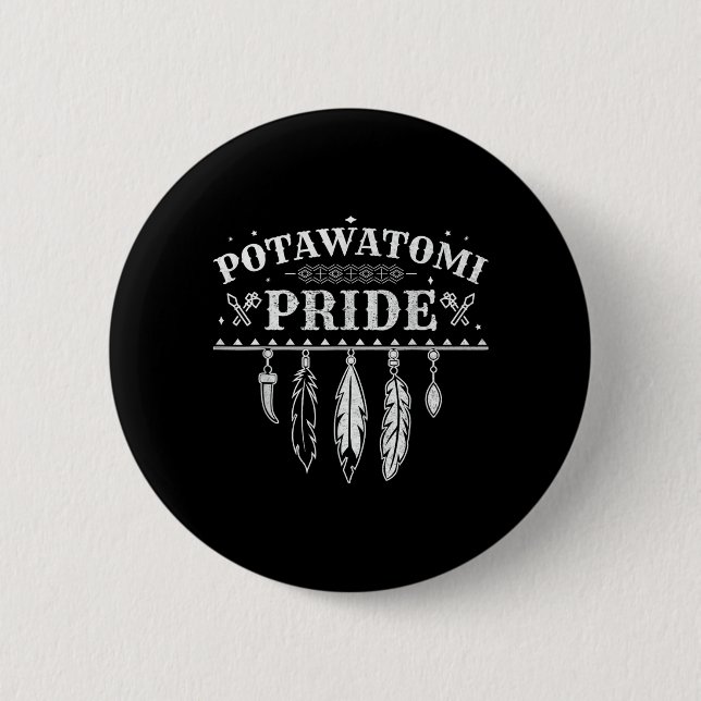 Native American Pride Quote For A Proud Potawatomi 6 Cm Round Badge (Front)