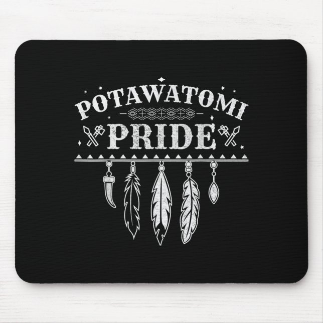 Native American Pride Quote For A Proud Potawatomi Mouse Pad (Front)