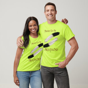 Native American 'PROUD TO BE ARAPAHO" Series T-Shirt