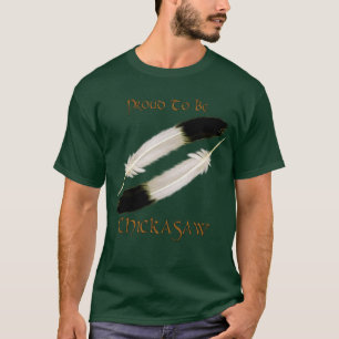 Native American 'PROUD TO BE CHICKASAW" Series T-Shirt