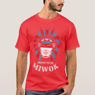 Native American Proud to be Miwok T-Shirt