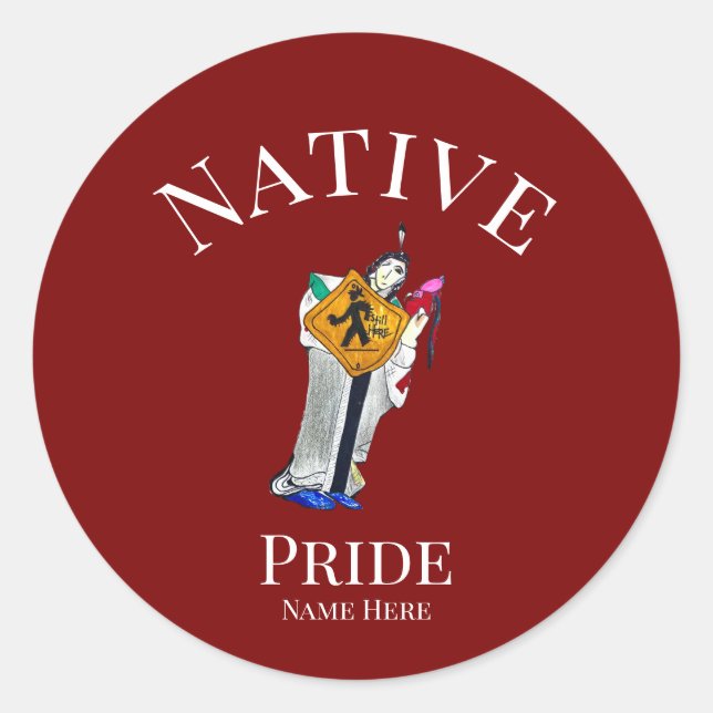 Native American | Still Here | Customisable  Classic Round Sticker (Front)