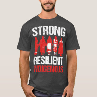 NATIVE AMERICAN STRONG RESILIENT INDIGENOUSTShirt  T-Shirt