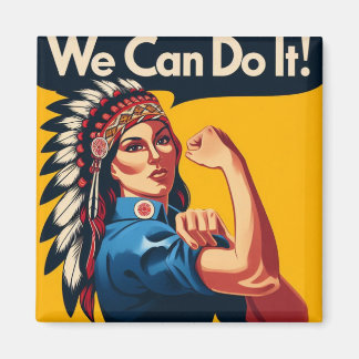 Native American We Can Do It Magnet