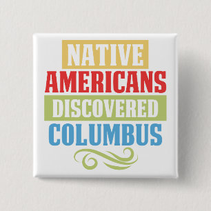 Native Americans Discovered Columbus 15 Cm Square Badge