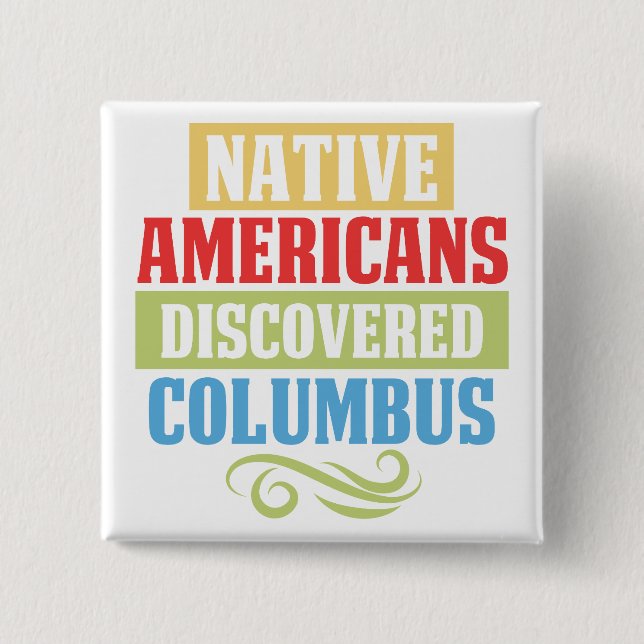 Native Americans Discovered Columbus 15 Cm Square Badge (Front)