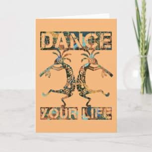 Native Americans Kokopelli - Dance Your Life 1 Card