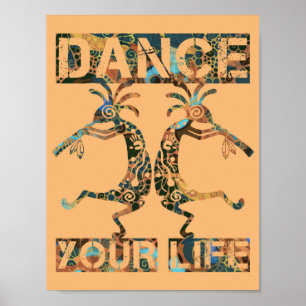 Native Americans Kokopelli - Dance Your Life 1 Poster