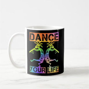Native Americans Kokopelli - Dance Your Life 4 Coffee Mug
