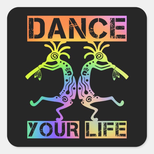 Native Americans Kokopelli - Dance Your Life 4 Square Sticker (Front)