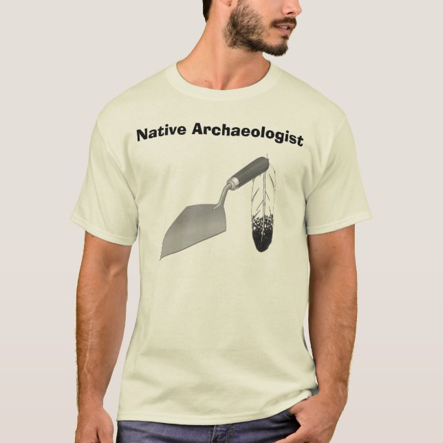 Native Archaeologist T-Shirt (Front)