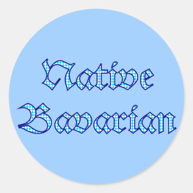 Native Bavarian Bavaria Bayern bayrisch bayerisch Classic Round Sticker (Front)