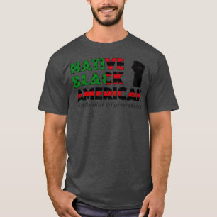 Native Black American  T-Shirt