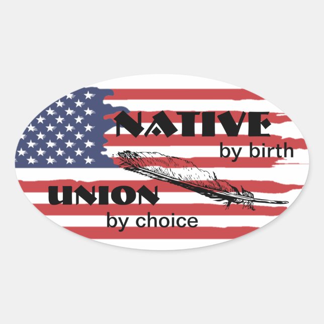 Native by Birth Union by Choice Oval Sticker (Front)
