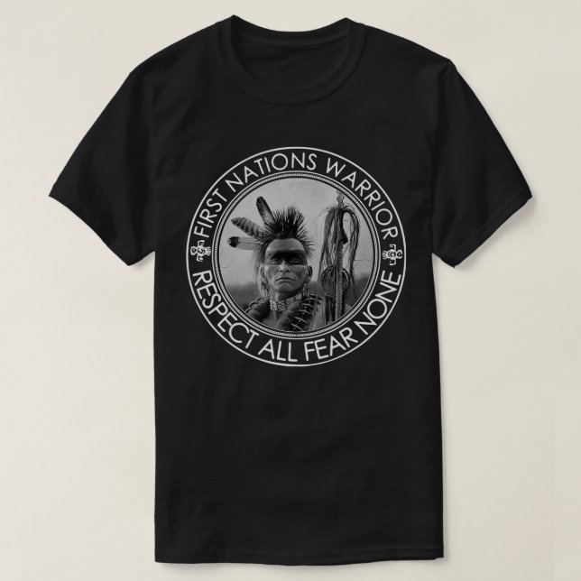 Native  First Nations Warrior Respect All Fear Non T-Shirt (Design Front)