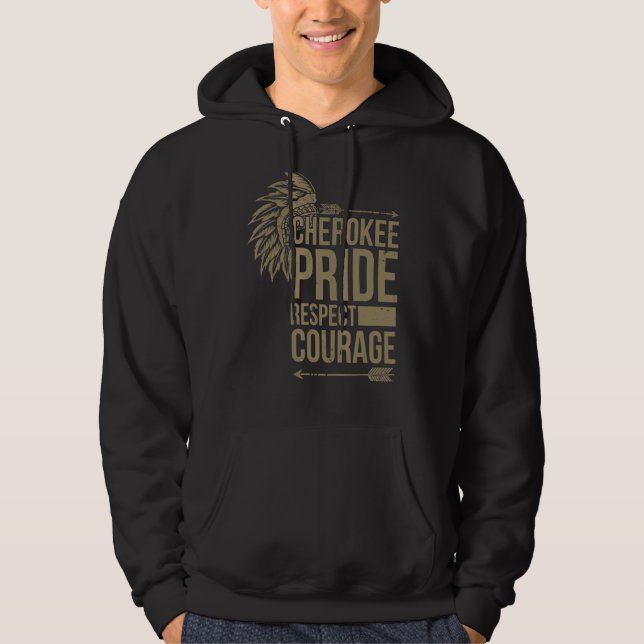 Native Indians Pride Respect Courage Native Americ Hoodie (Front)