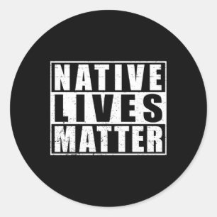 Native Lives Indigenous Native American Day Gear S Classic Round Sticker