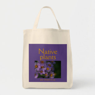 Native plants are where it's at tote bag