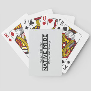 Native Pride Still Here Still Strong Playing Cards