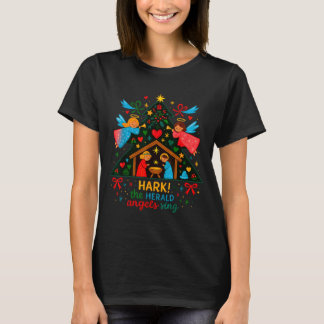 Nativity Hark The Herald Angels Sing Cute Christma T-Shirt