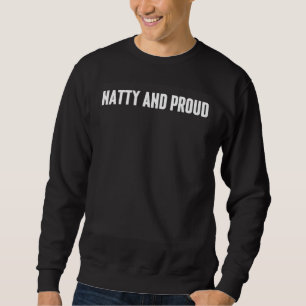 Natty and Proud Gym Weightlifting Fitness Steroids Sweatshirt