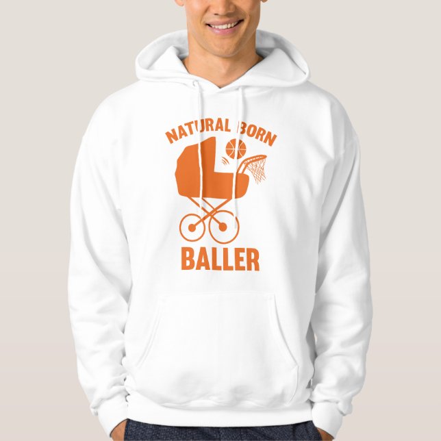 Natural Born Baller Hoodie (Front)