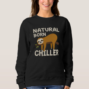 Natural Born Chiller Sweatshirt