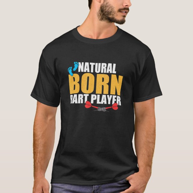Natural Born Dart Player Apparel T-Shirt (Front)