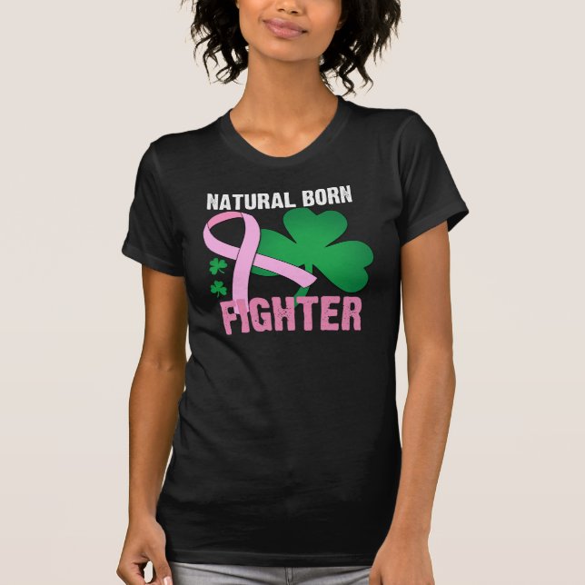 Natural Born Fighter St Patricks Day Breast Cancer T-Shirt (Front)