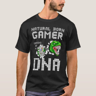 Natural Born Gamer Gaming Is My Dna Dinosaur Game  T-Shirt