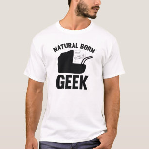 Natural Born Geek T-Shirt