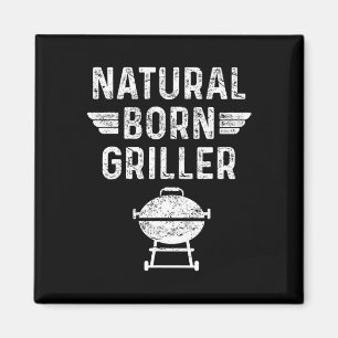 Natural Born Griller Byrbecue Funny Bbq Magnet